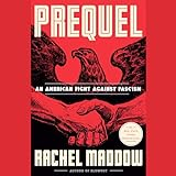 Prequel by Maddow, Rachel